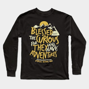 Blessed Are The For They Shall Have Adventures Long Sleeve T-Shirt